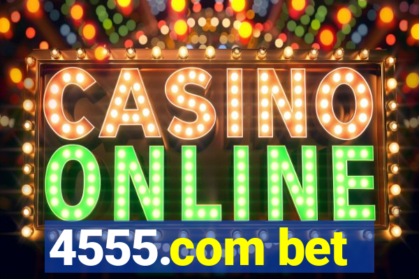 4555.com bet